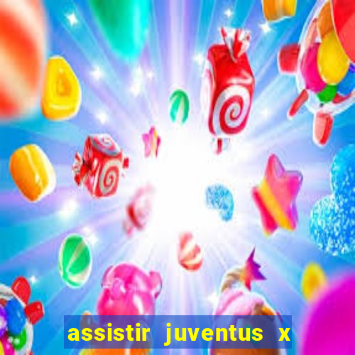 assistir juventus x bayer leverkusen futemax